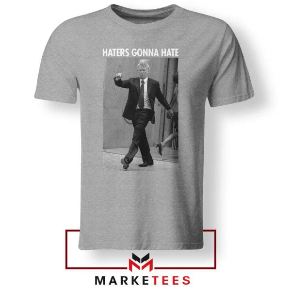 Donald Trump Haters Gonna Hate Grey Tshirt