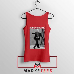 Donald Trump Haters Gonna Hate Red Tank Top