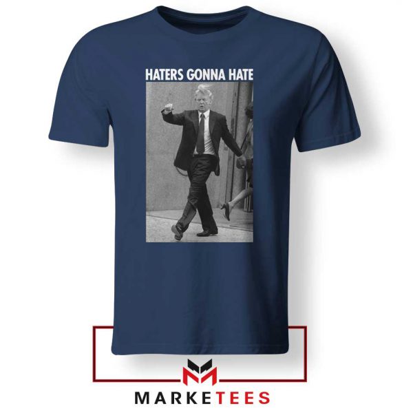 Donald Trump Haters Gonna Hate Tshirt