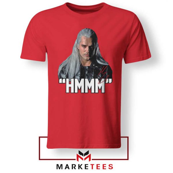 Geralt Of Rivia Saying Hmmm Red Tee Shirt