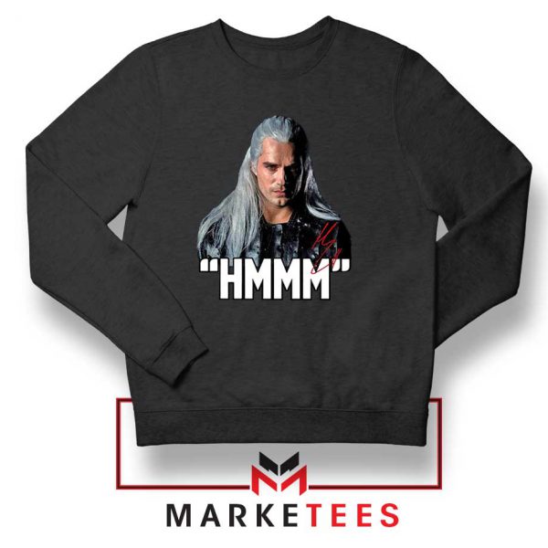 Geralt Of Rivia Saying Hmmm Sweatshirt