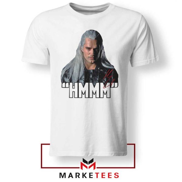 Geralt Of Rivia Saying Hmmm White Tee Shirt