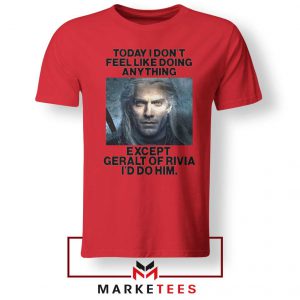 Geralt of Rivia Saying Red Tee Shirt