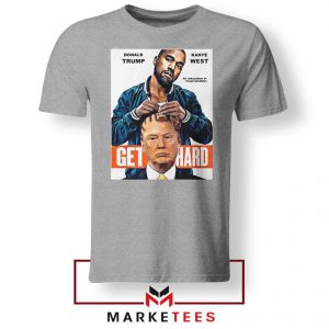 Get Hard Kanye West Trump Tee Shirt