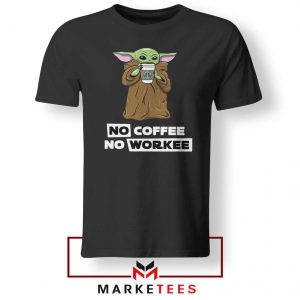 The Child No Coffee No Workee Tee