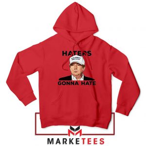 Trump Haters Gonna Hate Hoodie