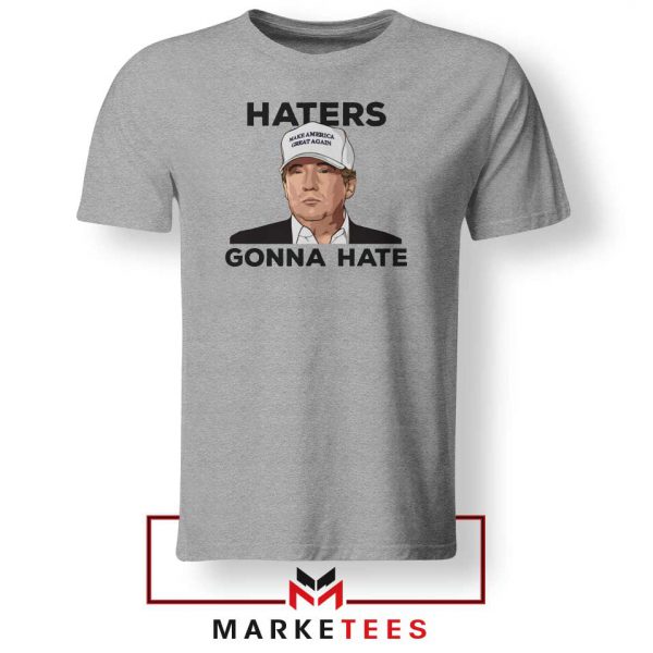 Trump Haters Gonna Hate Tee Shirts