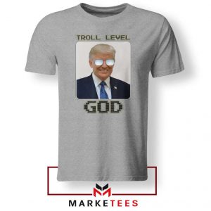 Trump Troll Level God Grey Tee Shirt