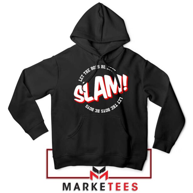 Basketball Quote Hoodie Slam Let The Boys Be Boys