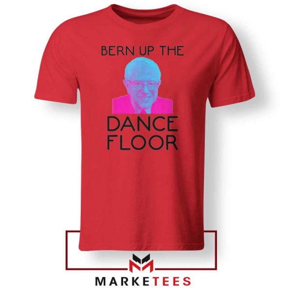 Bern Up The Dance Floor Red Tee Shirt