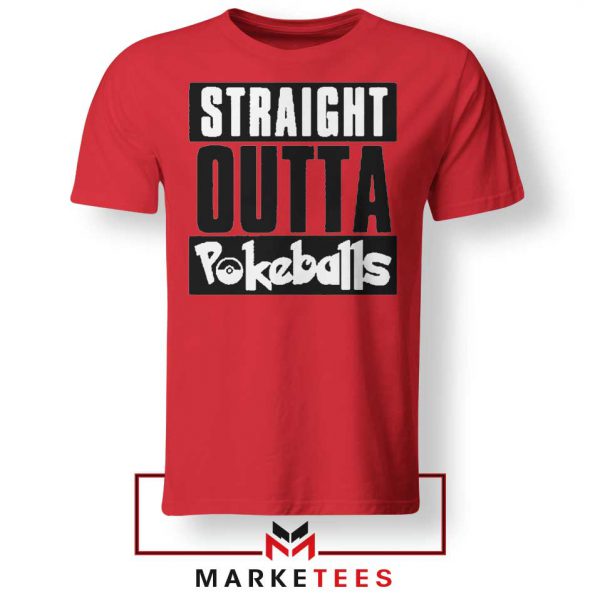 Buy Straight Outta Pokeballs Red Tee Shirt