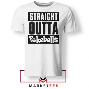 Buy Straight Outta Pokeballs Tee Shirt