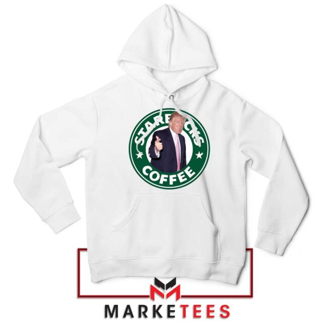 Donald Trump Starbucks Parody Hoodie Funny Coffee - Special