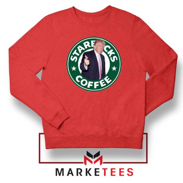 Donald Trump Starbucks Parody Red Sweatshirt