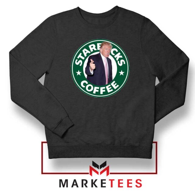 Donald Trump Starbucks Parody Sweatshirt Funny Coffee S-2XL