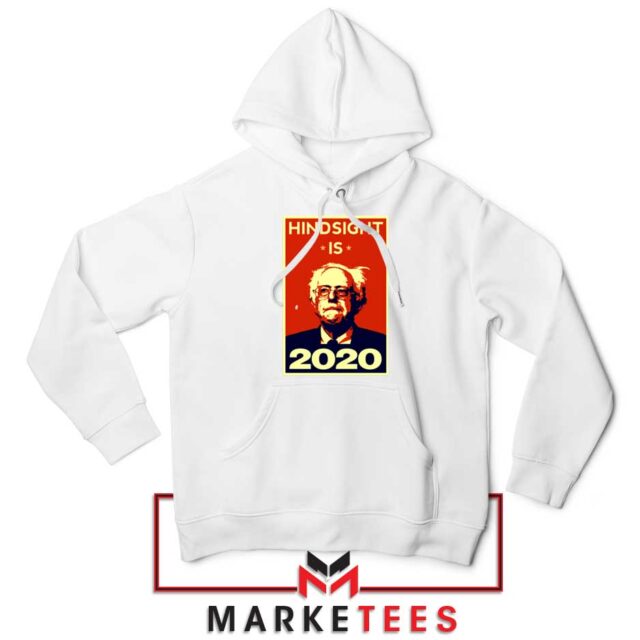 Hindsight Is Bernie Sanders Hoodie American Senator S-2XL