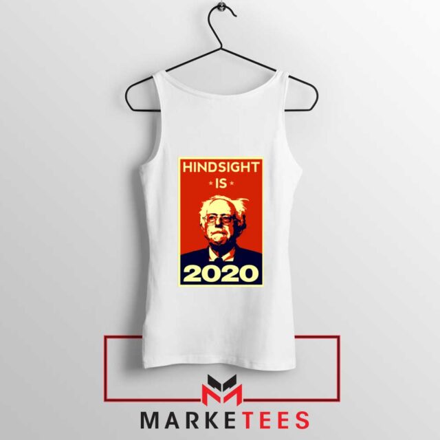 Hindsight Is Bernie Sanders Tank Top American Senator S-3XL
