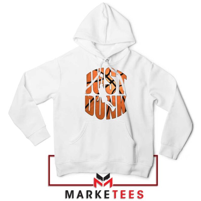 Just Dunk It NBA Hoodie Design Basketball S-3XL
