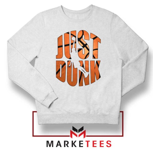 Buy New Just Dunk It NBA Sweatshirt Online Basketball S-3XL