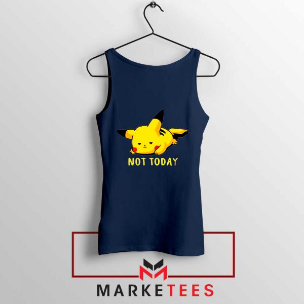 Pikachu Quote Not Today Navy Blue Tank Top