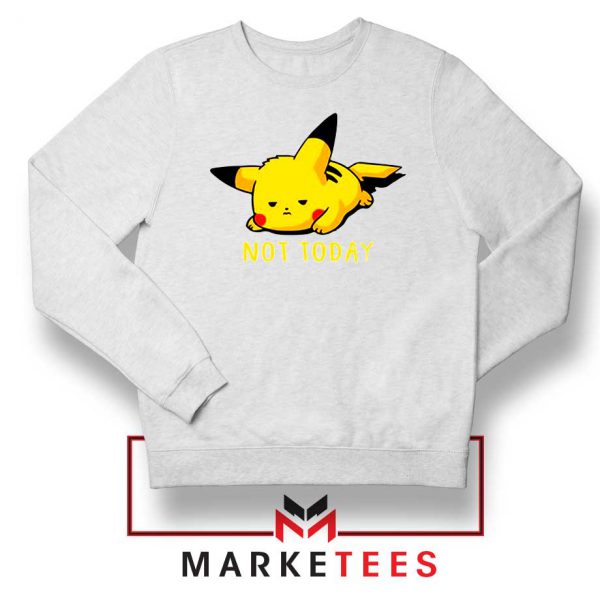 Pikachu Quote Not Today White Sweater