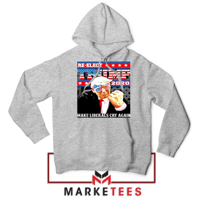 Reelect Donald Trump 2020 Hoodie Make Liberals Cry