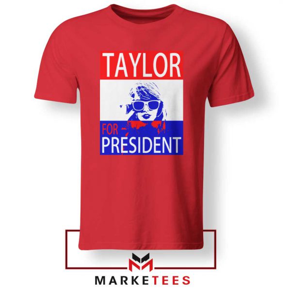 Taylor Swift For President Red Tee Shirts