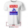 Taylor Swift For President Tee Shirts