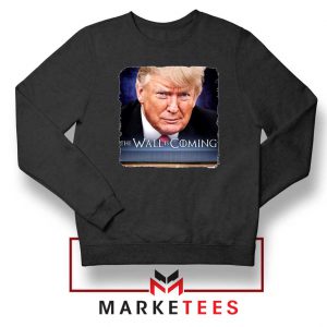 The Wall Is Coming Black Sweatshirt