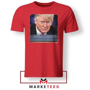 The Wall Is Coming Red Tshirt