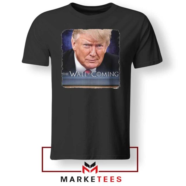 The Wall Is Coming Tshirt Trump Game Of Thrones S-3XL