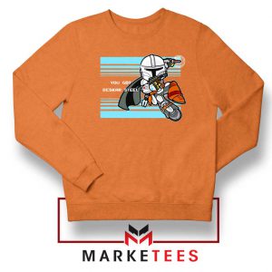 You Got Beskar Steel Starwars Orange Sweater