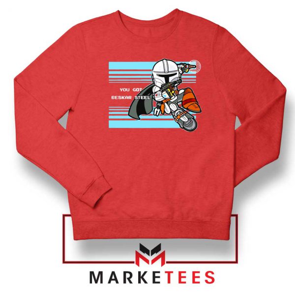 You Got Beskar Steel Starwars Red Sweater