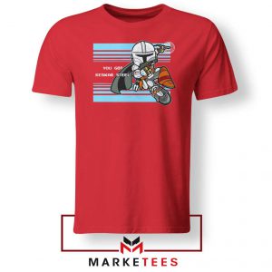 You Got Beskar Steel Starwars Red Tee Shirt