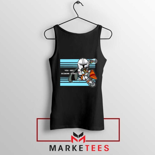 You Got Beskar Steel Starwars Tank Top The Mandalorian S-3XL