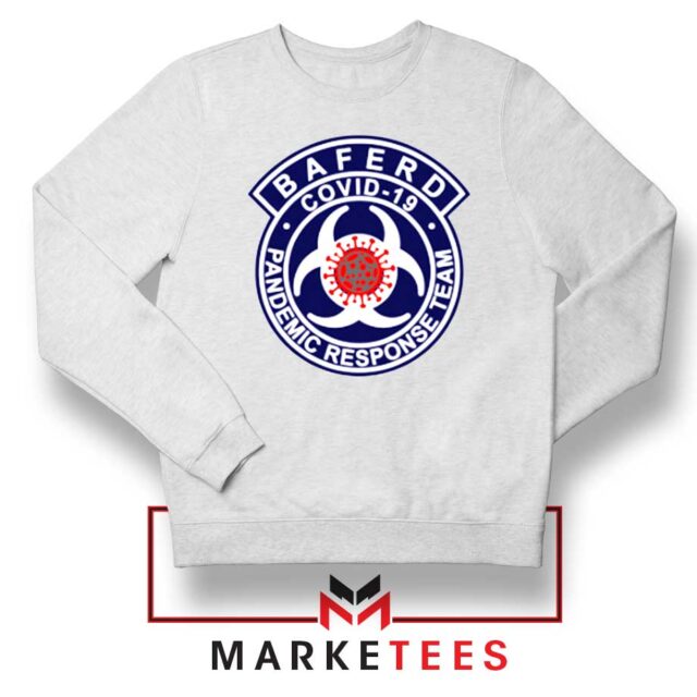 Baferd Covid 19 Logo Sweatshirt Pandemic Response Team Sweaters