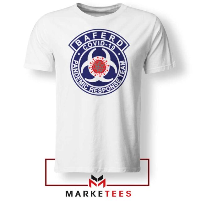 Baferd Covid 19 Logo Tshirt Pandemic Response Team Tee Shirts