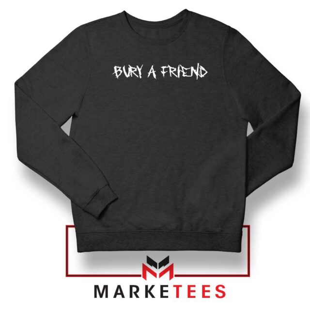 Bury a Friend Billie Eilish Sweater Music Lyrics Sweatshirts