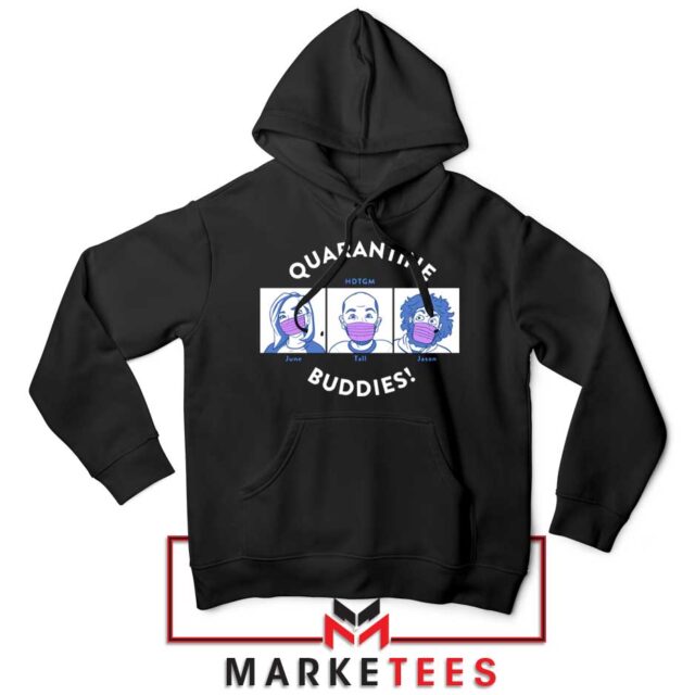 HDTGM Quarantine Hoodie Podcast Feed Comedy Hoodies S-2XL
