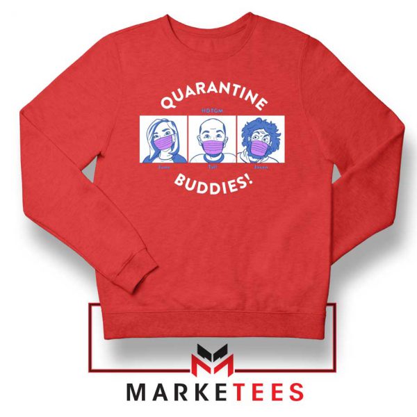HDTGM Quarantine Red Sweatshirt