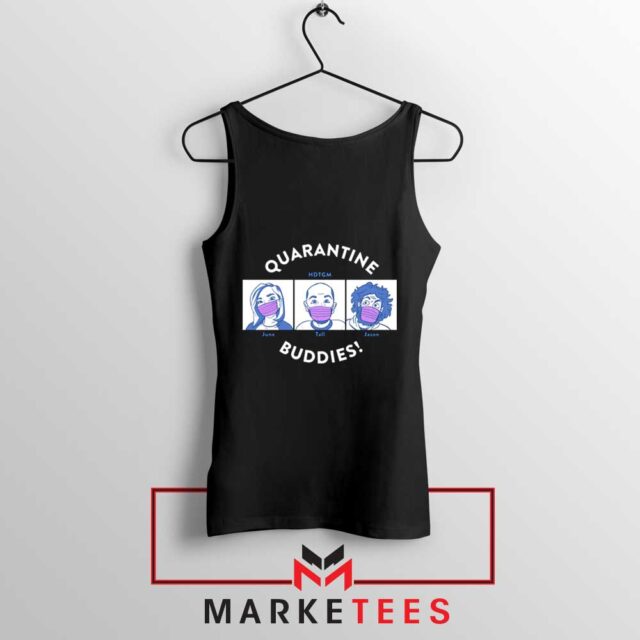 HDTGM Quarantine Tank Top Podcast Feed Comedy Tops S-3XL