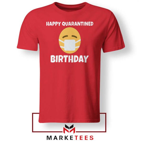 Happy Quarantined Birthday Red Tshirt