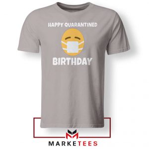 Happy Quarantined Birthday Sport Grey Tshirt