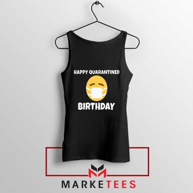 Happy Quarantined Birthday Tank Top Medical Mask Tops S-3XL