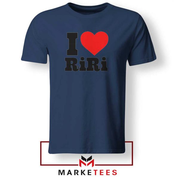 Quote I Love RiRi Navy Blue Tee Shirt