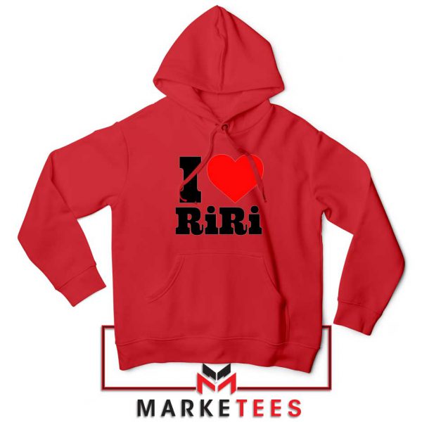 Quote I Love RiRi Red Hoodie