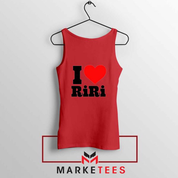 Quote I Love RiRi Red Tank Top