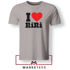 Quote I Love RiRi Sport Grey Tee Shirt