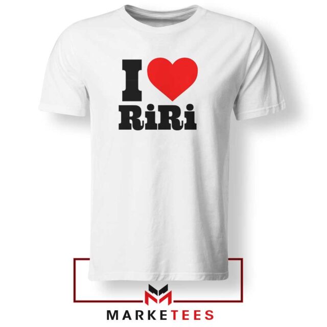 Quote I Love RiRi Tee Shirt Cheap Rihanna Singer Tshirts