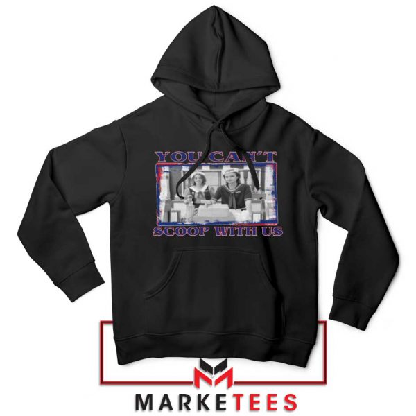 Stranger Things You Cant Scoop Black Hoodie